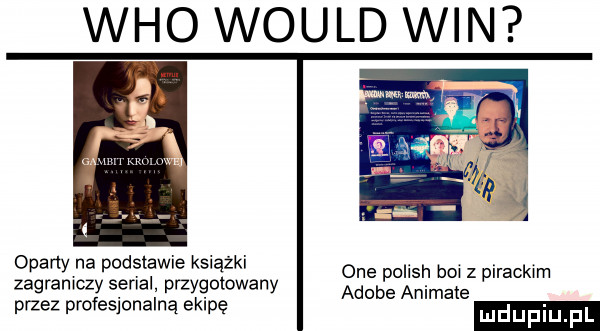 who would win um oparty na podstawie kswąźki one polish bmx   pirackim zagramczy serial przygotowany adobe animate przez procesjonalną ekipę