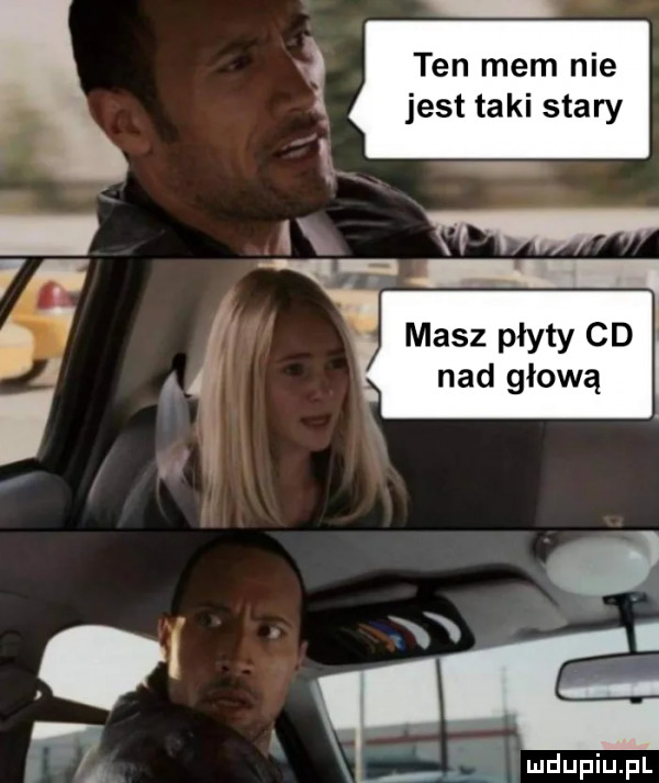 ten mem nie jest taki stary masz płyty cd nad głową