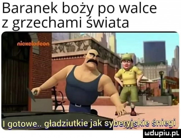 baranek boży po walce z grzechami świata i gotowe. gładziutkie jak syberyjsﬂzﬂqéwﬁegﬂ