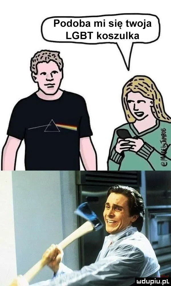 podoba mi się twoja lgbt koszulka