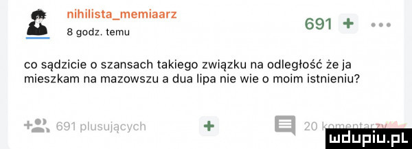 nihilista memiaarz       godz emu co sądzicie o szansach takiego związku na odległość że ja mieszkam na mazowszu a dba hpa nie wie mmm istnwenlu