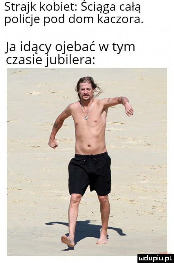 strajk kobiet ściąga całą policje pod dom kaczora. ja idący ojebać w tym czasiejubilera ludu iu. l