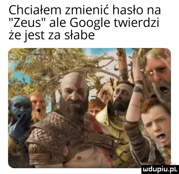 chciałem zmienić hasło na zeus ale google twierdzi że jest za słabe