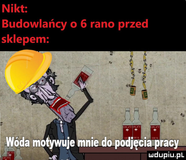 nikt budowlańcy o   rano przed
