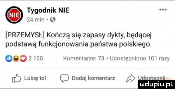 tygodnik nie     mm   przemysł kończą się zapasy dykty będące podstawą funkcjonowania państwa polskiego.          kommune    udosxępmuno     m y db lubreio c dodaj komentarz uieiupiupl