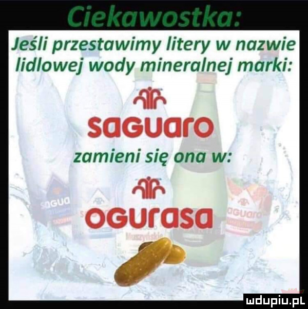 jeśli przestawimy litery w nazwie lid owej wody mineralnej marki zamieni się ona w