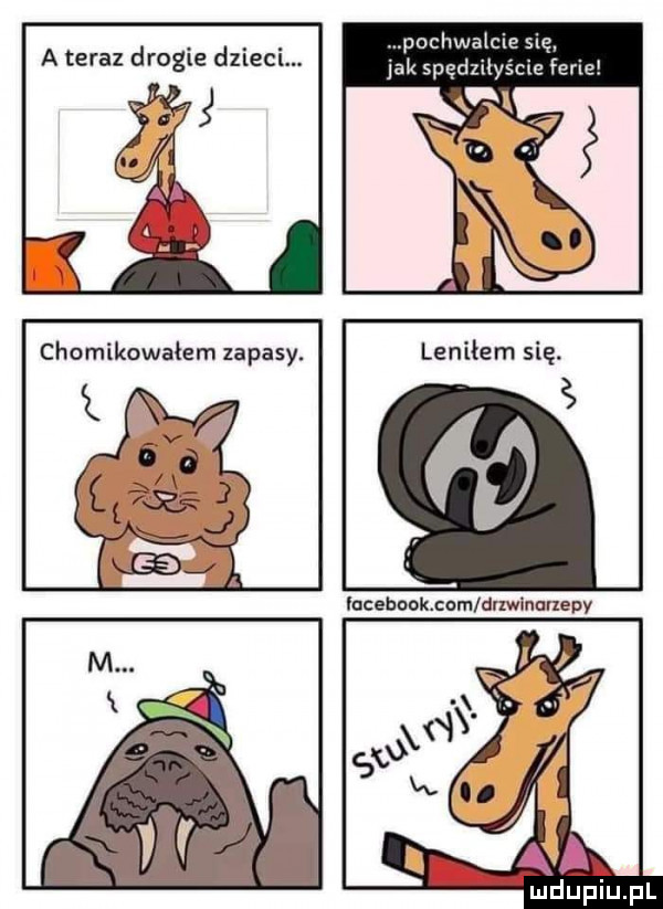 pochwalcie się jak spędzilyścic ferie h a teraz drogie dzieci. leniłem się. laceboakcomlduwinnuepy. ax