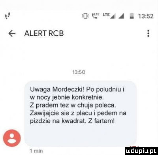 l u l. a.       alert rab       uwaga mordeczki po poludniu i w nocyjebnie konkretnie. z pradem tez w chuja poleca. zawijajcie sie z placu i padem na pizdzie na kwadrat z fanem l min