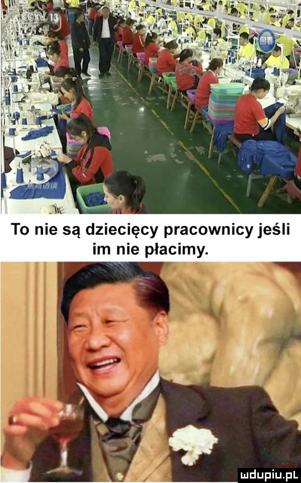 to nie są dziecięcy pracownicy jeśli im nie płacimy