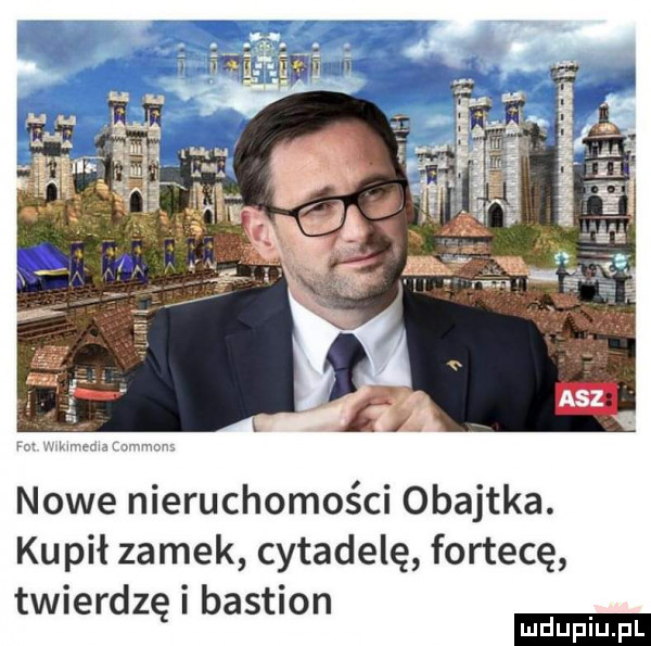 nowe nieruchomości obajtka. kupił zamek cytadelę fortecę twierdzę bastion