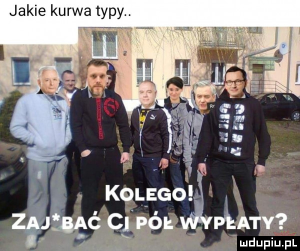 jakie kurwa typy. depiupl