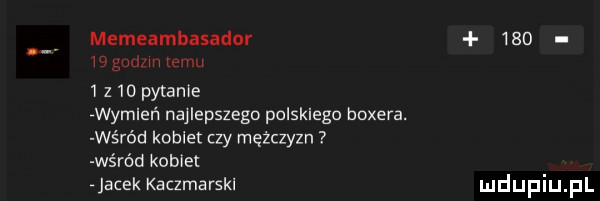 memeambasador vo guam cum      pytanie wymień najlepszego polskiego boxers. wśród kobiet czy mężczyzn wśród kobiet jacek kaczmarskl
