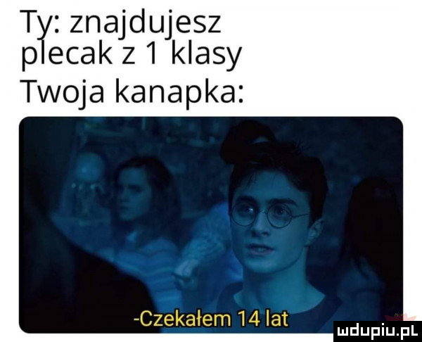 ty znajdujesz p ewak z  klasy twoja kanapka