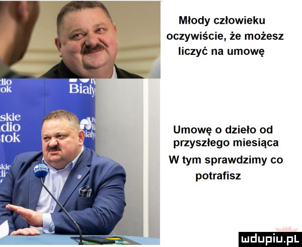 miody człowieku oczywiście że możesz liczyć na umowę umowę o dzieło od przyszłego miesiąca w tym sprawdzimy co potrafisz