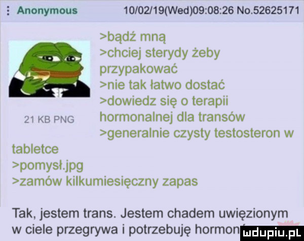 e anonymous           wed          no          badż mną chciej sterydy żeby przypakować nie tak latwo dostać dowiedz się o terapii    kg pbg hormonalnej dla transow generalnie czysty testosteron w tabletce pomysl idg zamów kilkumiesięczny zapas tak. jestem trans. jestem chadem uwięzionym w ciele przegrywa i potrzebuję hormon