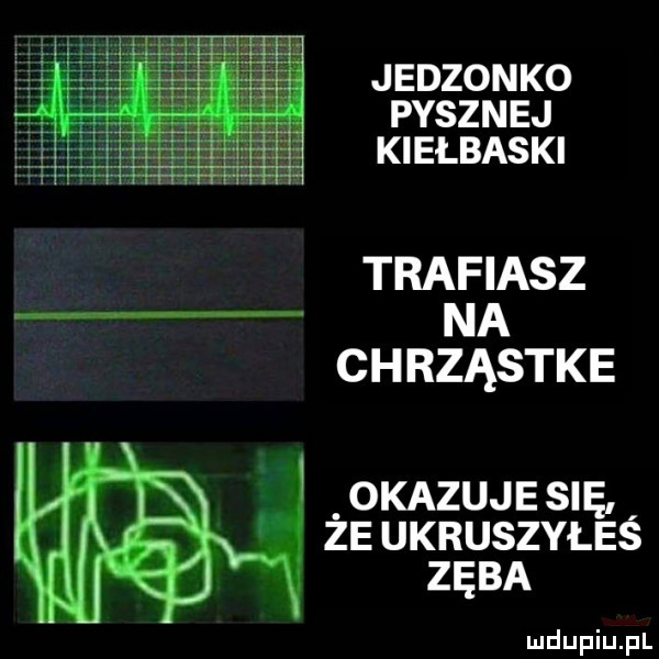 jedzonko pysznej kiełbaski trafiasz na ch rząstke v okazuje sna ze ukruszyłes zęba