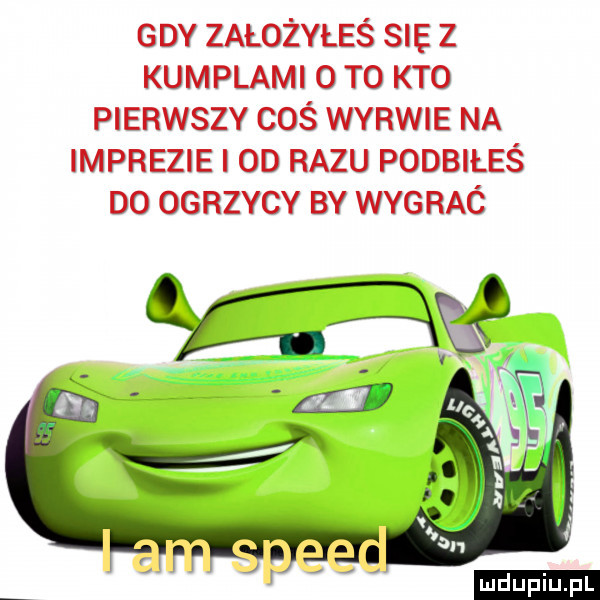 gdy założyłeś się z kumplami   t  kto pierwszy coś wyrwie na imprezie    razu podbiłeś do oenzvcv by wygrać