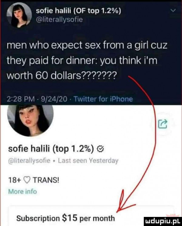 sofie halali of top    . men who expect sex from a gill cez they pajd for dinner y-u think i m worth    dollars sople halali top        trans xw subscription    per month
