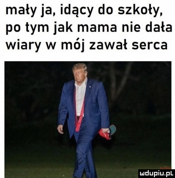 mały ja idący do szkoły po tym jak mama nie dała wiary w mój zawał serca