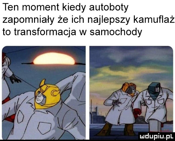 ten moment kiedy autoboty zapomniały że ich najlepszy kamuflaż to transformacja w samochody