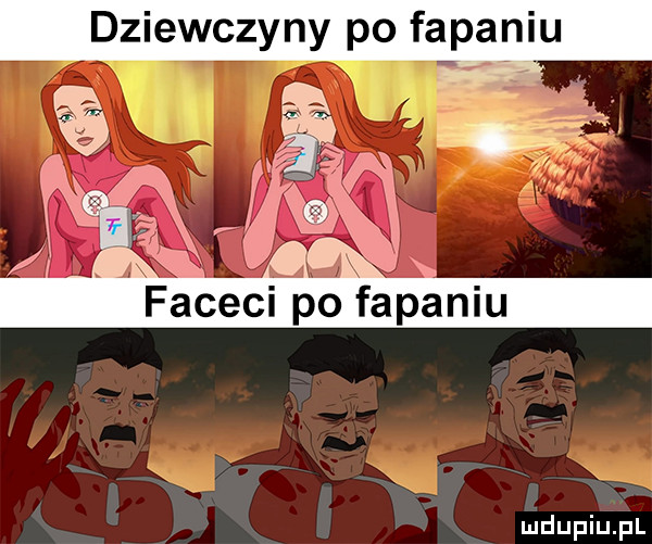 dziewczyny po fapapiu la faceci po fapaniu