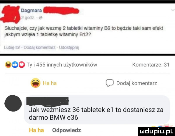 dagmara snucnalcne czy   k wezmę   tabletki wuammv as o nędzne taki sam evekr jakbym wzlęoa   nameuę mammy      oo ty     mych uzy kcwmków komentarze   . ha ha c dodaj komentarz. jak wezmiesz    tabletek e  to dostaniesz za darmo bmw     ha ha odpowiedz mduplu pl