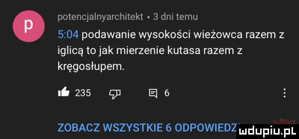 potencjalnyarchitekt   dni temu      podawanie wysokości wieżowca razem z iglicą to jak mierzenie kutasa razem z kręgosłupem. lb       e   zobacz wszystkie   odpowiedz mdupiuipl