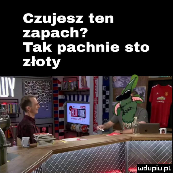 czujesz ten zapach tak pachnie sto złoty