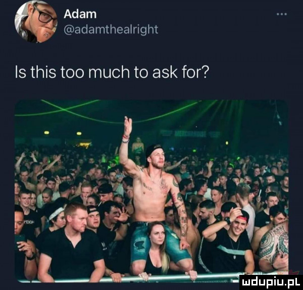 adamthealright adam is tais tao much to afk for