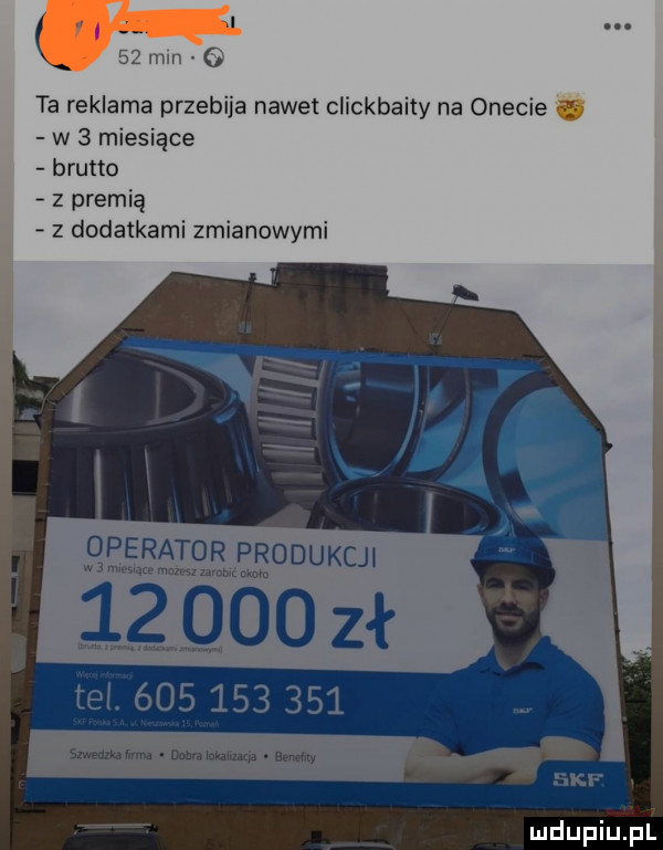 mm g ta reklama przebija nawet clickbaity na onecie. w   miesiące bruno z premią z dodatkami zmianowymi operator produkcji w mesa men         zł