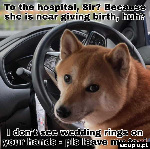 to tee hospital sir because de   leave w i pl