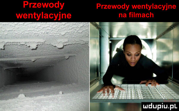 przewody przewody wentylacyjne wentylacyjne na filmach igupiul