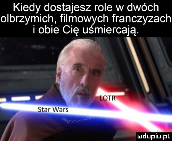 kiedy dostajesz role w dwóch olbrzymich filmowych franczyzach i obie cię uśmiercają