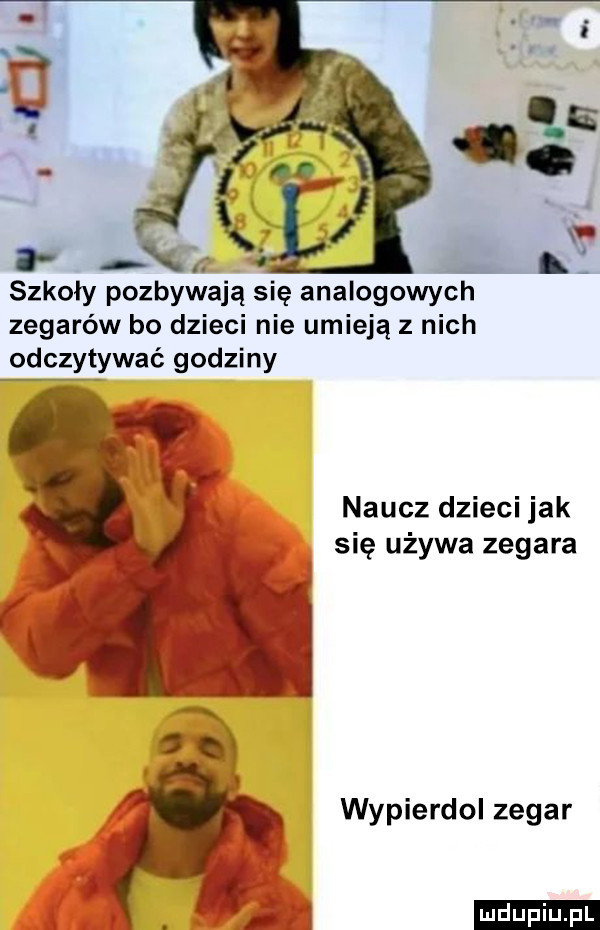 szkoły pozbywają się analogowych zegarów bo dzieci nie umieją z nich odczytywać godziny naucz dzieci jak się używa zegara wypierdol zegar ludu iu. l