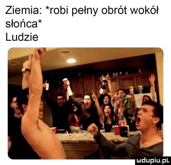 ziemia robi pełny obrót wokół słońca ludzie