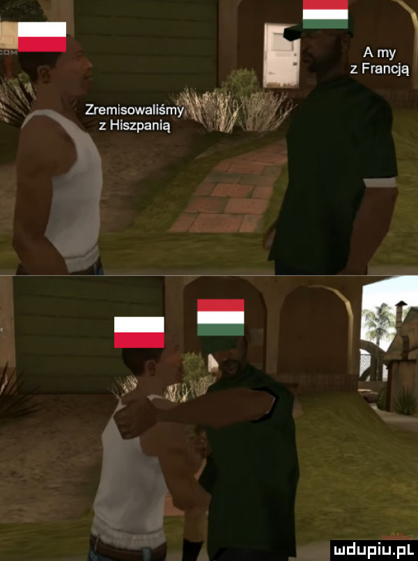 a my z francją. zremisowalimﬁwzyy z hiszpanią in ma