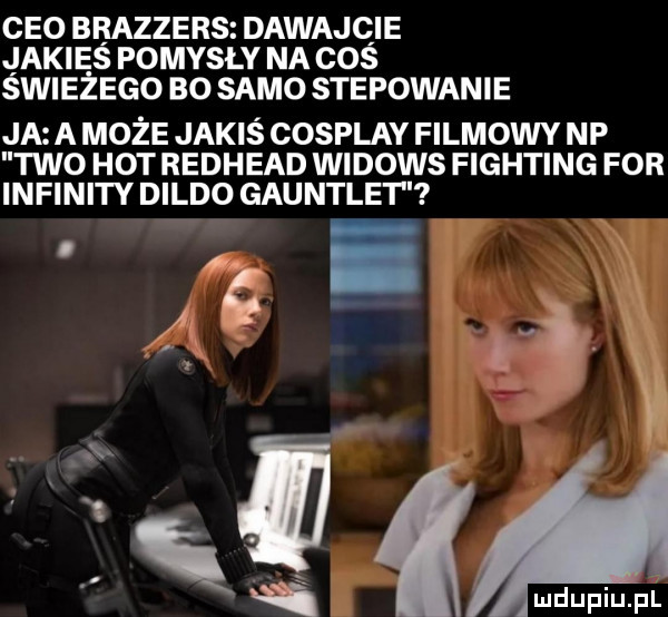 ceo bbazzers dawajcie jakies pomysły na     swieżego bo samo stepowanie ja a może jakiś cosplay filmowy np tao hot redhead widows fighting for infinity dildo gauntlet.  . i. i. i if rq ﬂ