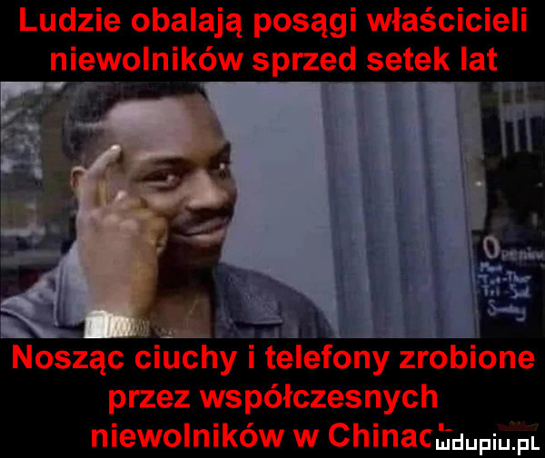 ludzie obalają posągi właścicieli niewolników sprzed setek lat w nosząc ciuchy telefony zrobione przez współczesnych niewolników w chinacﬁuupiupl