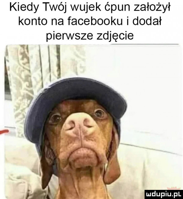 kiedy twój wujek ćpun założył konto na facebooku i dodał pierwsze zdjęcie ludu iu. l
