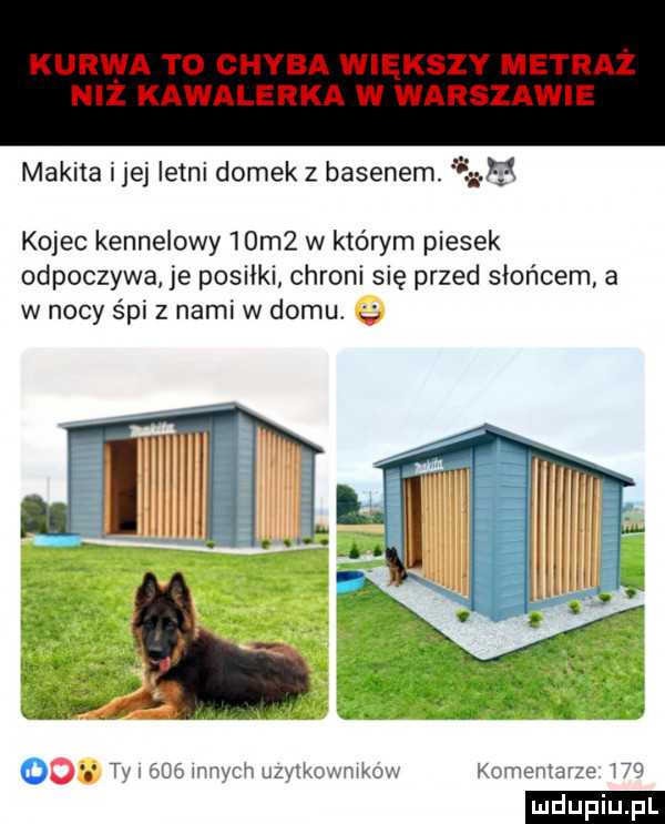 mikita jej letni domek z basenem kojec kennelowy  m  w którym piesek odpoczywa je posiłki chroni się przed słońcem a w nocy spi z nami w domuv ludu lu. l