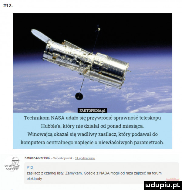 f-k mpenla p technikum nasa udalo się przywróclc sprawność ieleskopu hubble a który me dzialal od ponad mxesląca wmowajcą okazał się wadhwy zasilacz który podawał do komputera centralnego naplęcle mewłasclwych parametrach mm. a w mam z mch r m na a mm