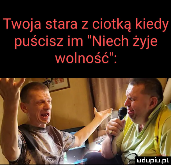 twoja stara z ciotką kiedy puścisz im niech żyje wolność w gmdupiu. pl