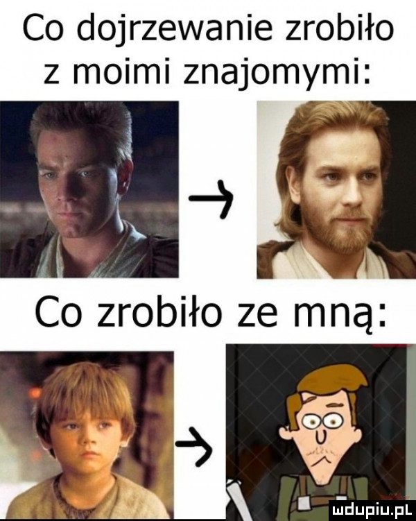 co dojrzewanie zrobiło z moimi znajomymi