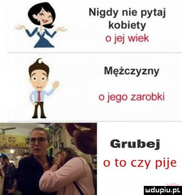 nigdy nie pytaj kobiety vk jej wig mężczyzny jego zarobki