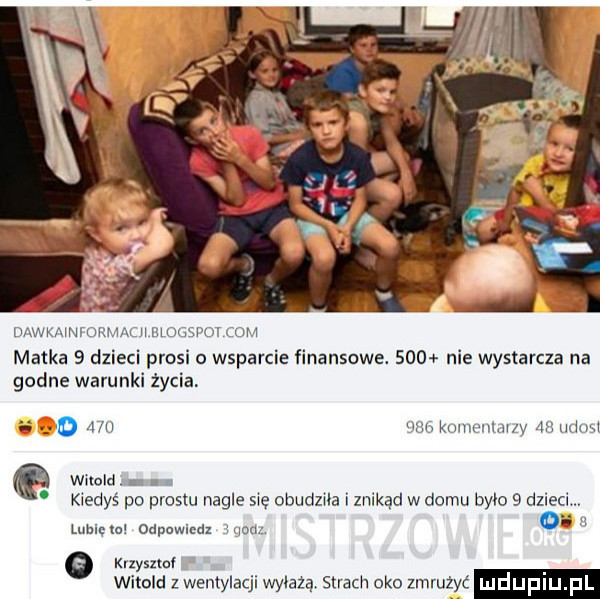 mwmw urm u h mammy um matka   dzieci prosi o wsparcie finansowe.     nie wystarcza na godne warunki życia a ah usnkmumuwy audw witold i i kiedy po prestu nagle się obudziła i znikąd w domu bylo   dmie lubicku odpawicdx nam krzyszto witold wentylacji wyiazą strach oko zmrużyć