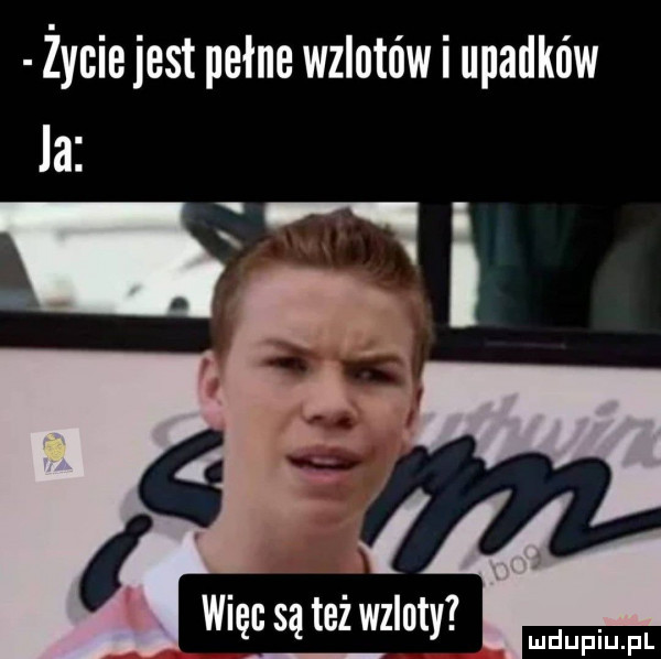 ży eee jest pełne wzlotów i upadków więc są też mam