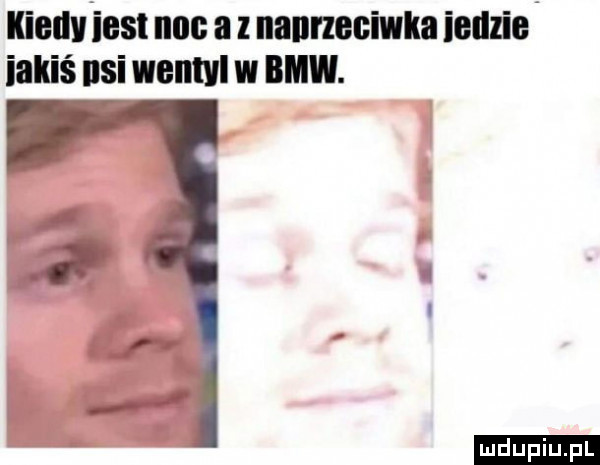 kietlviesl noc a nanneciwka ielllie iakiś nai wentyl w bmw. ludu iu. l