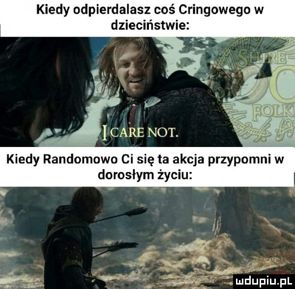 kiedy odpierdalasz coś cringowego w dzieciństwie kiedy randomowo ci się ta akcja przypomni w dorosłym życiu w