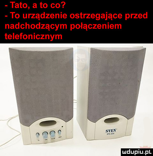 tato a to co to urządzenie ostrzegające przed nadchodzącym połączeniem telefonicznym ludu iu. l