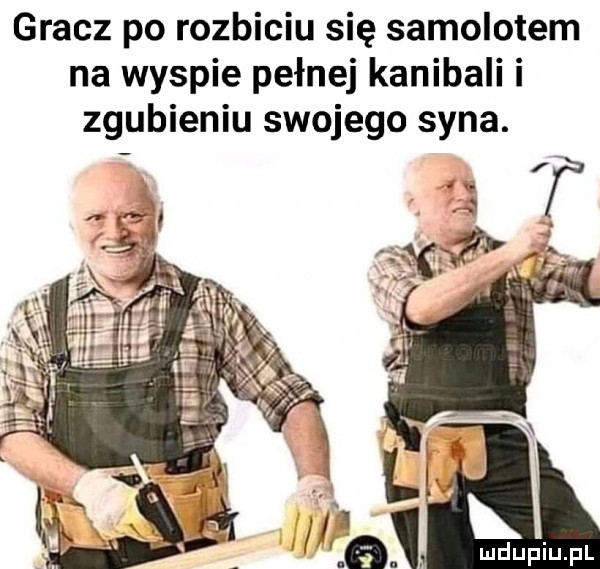 gracz po rozbiciu się samolotem na wyspie pełnej kanibali i zgubieniu swojego syna